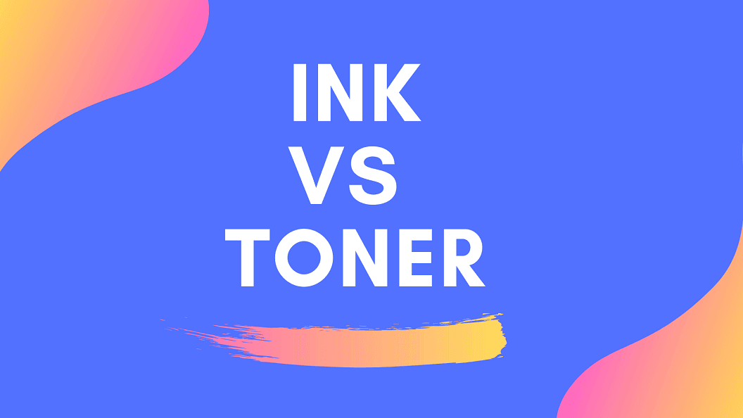 Toner vs Ink – What You Need To Know