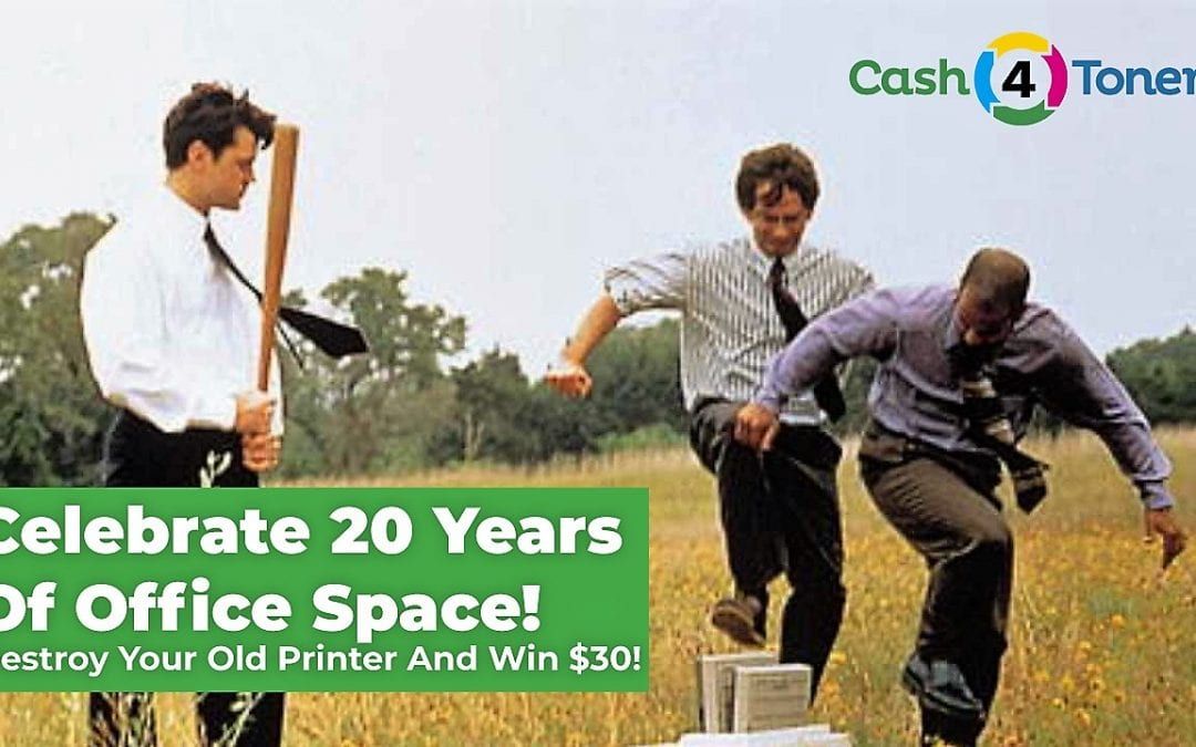 Celebrate 20 Years Of Office Space! Smash Your Printer and We’ll Send You $30
