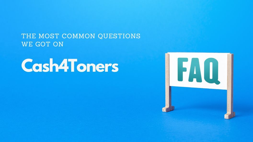 Cash4Toners Frequently Asked Questions